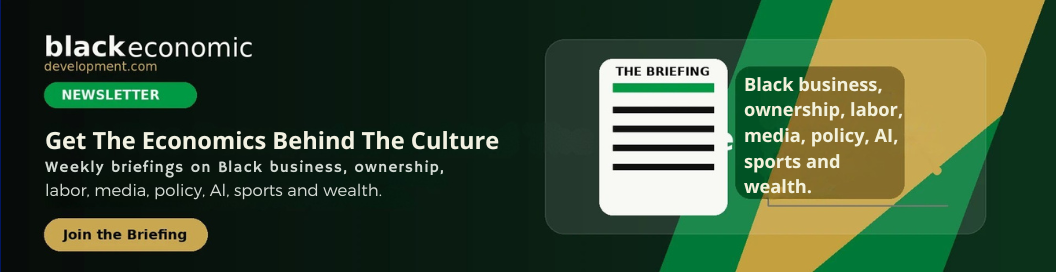 Get the Briefing. BlackEconomicDevelopment.com