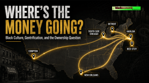 Editorial map showing Harlem, Bed-Stuy, Compton, South Side Chicago, Detroit, and New Orleans connected by dollar-flow lines to represent Black culture, gentrification, and ownership.